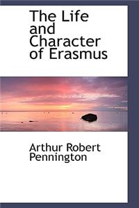 The Life and Character of Erasmus