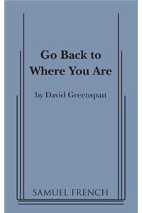 Go Back to Where You Are