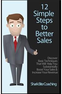 12 Simple Steps To Better Sales