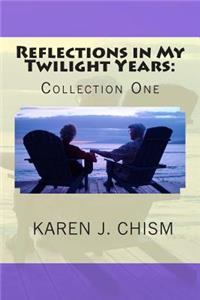 Reflections in My Twilight Years