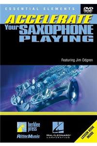 Essential Elements: Accelerate Your Saxophone Playing