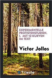 Experimentelle Protistenstudien. I. Mit 12 Kurven Im Text