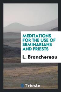 Meditations for the Use of Seminarians and Priests