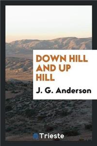 Down Hill and Up Hill