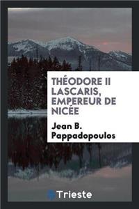 Théodore II Lascaris, Empereur de Nicée
