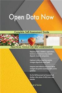 Open Data Now Complete Self-Assessment Guide