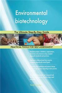 Environmental biotechnology The Ultimate Step-By-Step Guide