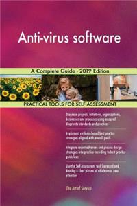 Anti-virus software A Complete Guide - 2019 Edition