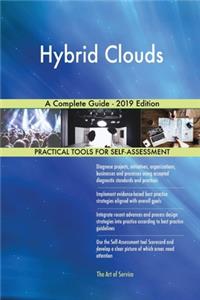 Hybrid Clouds A Complete Guide - 2019 Edition