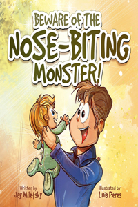 Beware of the Nose-Biting Monster!