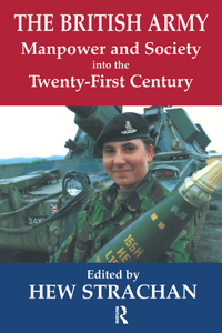 British Army, Manpower and Society Into the Twenty-First Century