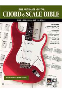 The Ultimate Guitar Chord & Scale Bible: 130 Useful Chords and Scales for Improvisation