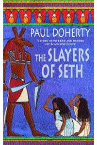 Slayers of Seth (Amerotke Mysteries, Book 4)