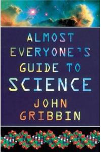 Almost Everyone's Guide to Science