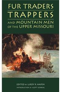 Fur Traders, Trappers, and Mountain Men of the Upper Missouri