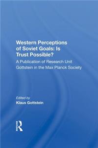 Western Perceptions of Soviet Goals: Is Trust Possible?