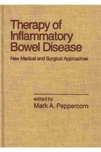 Therapy of Inflammatory Bowel Disease: New Medical and Surgical Approaches (Inflammatory Disease and Therapy)