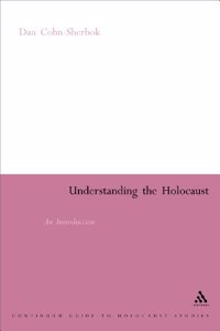 Understanding the Holocaust (Continuum Guide to Holocaust Studies S.)