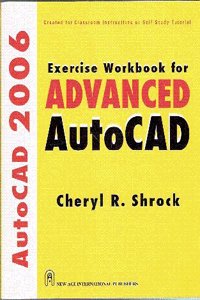 Exercise Workbook for Advanced AutoCAD 2006
