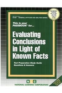 Evaluating Conclusions in Light of Known Facts