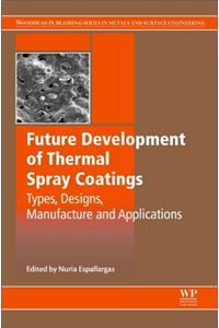 Future Development of Thermal Spray Coatings