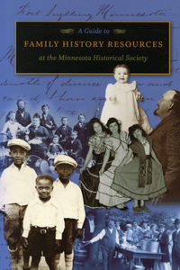 Guide to Family History Resources at the Minnesota Historical Society