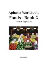 Aphasia Wookbook Foods - Book 2