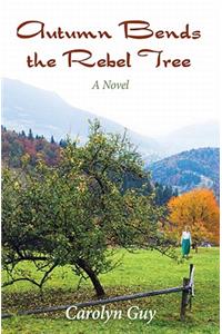Autumn Bends the Rebel Tree