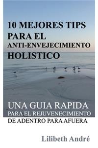 10 Mejores Tips Para El Anti-Envejecimiento Holístico