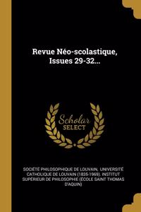 Revue Néo-scolastique, Issues 29-32...