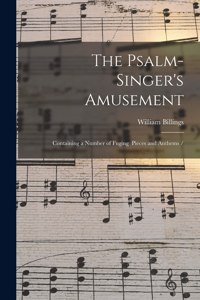Psalm-singer's Amusement
