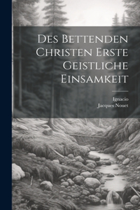 Des Bettenden Christen erste Geistliche Einsamkeit