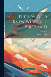 Boy Who Knew What the Birds Said