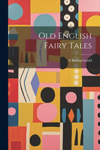 Old English Fairy Tales