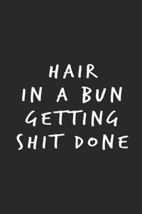 Hair in a Bun Getting Shit Done