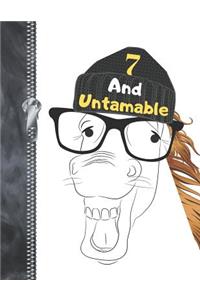 7 And Untamable