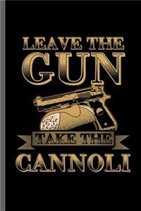 Leave the gun take the cannoli