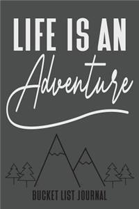 Life Is An Adventure Bucket List Journal