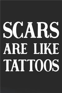 Scars Are Like Tattoos