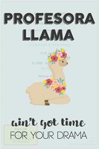 Profesora Llama Aint Got Time For Your Drama