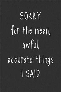 Sorry For The Mean, Awful, Accurate Things I Said