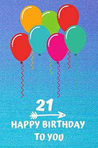 21 Happy Birthday to you