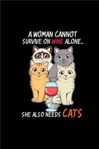 A Woman Cannot Survive On Wine Alone She Also Needs Cats