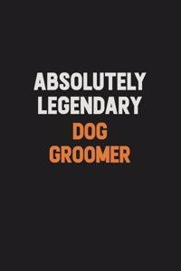 Absolutely Legendary Dog Groomer