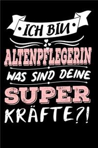 Ich Bin Altenpflegerin Was Sind Deine Superkräfte?!: A5 Punkteraster - Notebook - Notizbuch - Taschenbuch - Journal - Tagebuch - Ein lustiges Geschenk für Freunde oder die Familie und die besten Altenp