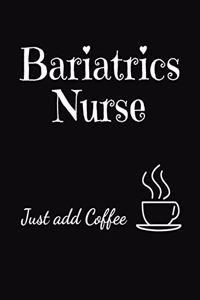 Bariatrics Nurse Just Add Coffee: 2020 Weekly and Monthly Planner for Nurses