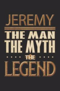 Jeremy The Man The Myth The Legend