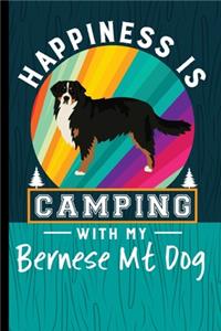 Happiness Is Camping With My Bernese Mt Dog