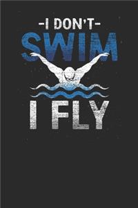 I Don't Swim I Fly