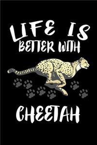 Life Is Better With Cheetah